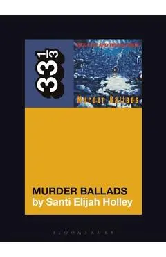 Nick Cave and the Bad Seeds' Murder Ballads - Santi Elijah Holley