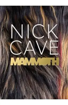 Nick Cave: Mammoth - Sarah Newman