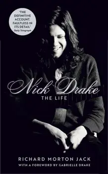 Nick Drake: The Life, Paperback/Richard Morton Jack