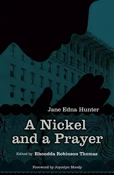 Nickel and a Prayer, Paperback/Jane Edna Hunter