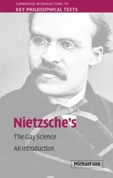 Nietzsche's the Gay Science: An Introduction, Paperback/Michael Ure