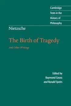 Nietzsche: The Birth of Tragedy and Other Writings, Paperback/Friedrich Nietzsche