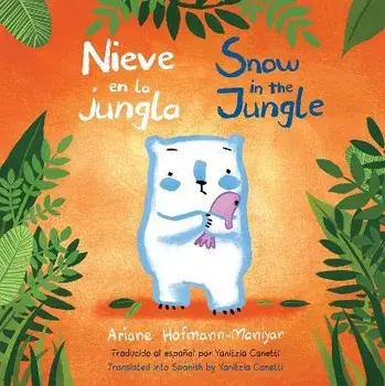 Nieve En La Jungla/Snow in the Jungle, Paperback/Ariane Hofmann-Maniyar
