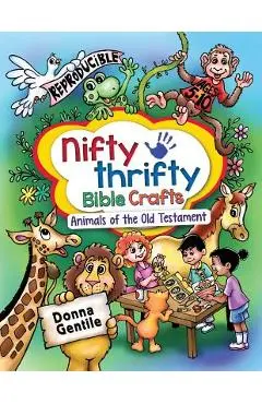 Nifty Thrifty Bible Crafts: Animals of the Old Testament - Donna Gentile