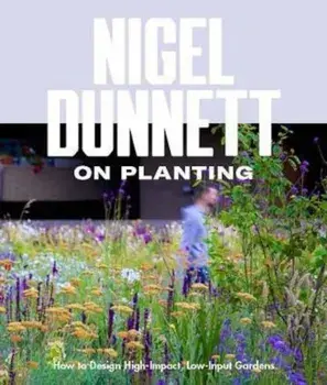 Nigel Dunnett on Planting/Nigel Dunnett