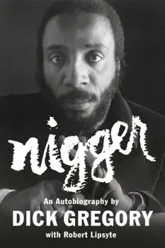 Nigger: An Autobiography, Paperback/Dick Gregory