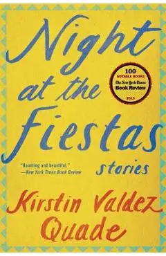 Night at the Fiestas: Stories - Kirstin Valdez Quade