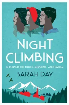 Night Climbing. 'A poignant tale of lives damaged by lies and propaganda' The Times, Paperback/Sarah Day