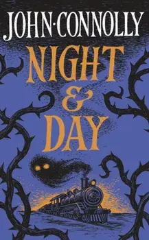 Night & Day. Brilliant new supernatural short stories from the acclaimed author of The Book of Lost Things, Paperback/John Connolly