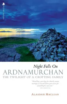 Night Falls on Ardnamurchan. The Twilight of a Crofting Family, Paperback/Alasdair Maclean