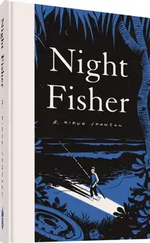Night Fisher, Hardback/R. Kikuo Johnson