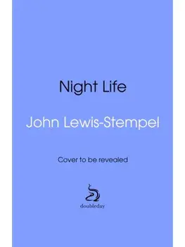 Night Life. Walking Britain’s wild landscapes after dark, Hardback/John Lewis-Stempel
