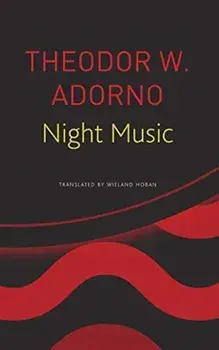 Night Music. Essays on Music 1928-1962, Paperback/Theodor W Adorno