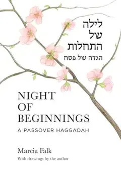 Night of Beginnings: A Passover Haggadah, Paperback/Marcia Falk