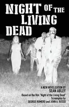 Night of the Living Dead: A new novelization by Sean Abley, Paperback/George A. Romero