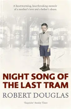 Night Song of the Last Tram - A Glasgow Childhood, Paperback/Robert Douglas