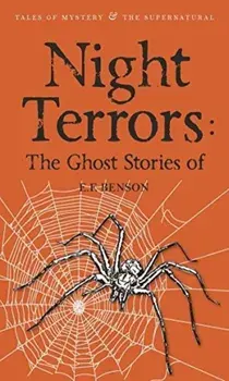 Night Terrors: the Ghost Stories of E.F. Benson (Tales of Mystery & the Supernatural)/E. F. Benson