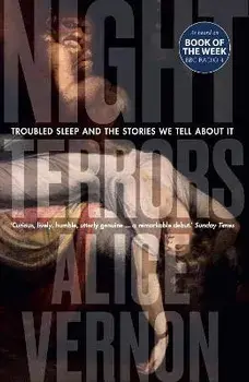 Night Terrors. Troubled Sleep and the Stories We Tell About It, Hardback/Alice Vernon