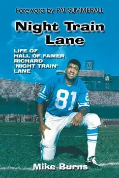 Night Train Lane: Life of Hall of Famer Richard Night Train Lane, Paperback/Mike Burns