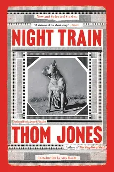 Night Train: New and Selected Stories, Paperback/Thom Jones