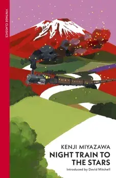Night Train to the Stars. beloved, enigmatic Japanese folk tales, Paperback/Kenji Miyazawa