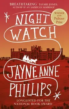 Night Watch. Winner of the Pulitzer Prize for Fiction 2024, Paperback/Jayne Anne Phillips