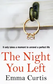 Night You Left. The tense and shocking thriller that readers can't put down, Paperback/Emma Curtis