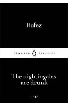 Nightingales are Drunk - Hafez