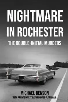 Nightmare in Rochester: The Double-Initial Murders, Paperback/Donald a. Tubman