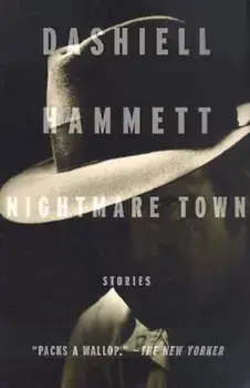 Nightmare Town: Stories, Paperback/Dashiell Hammett