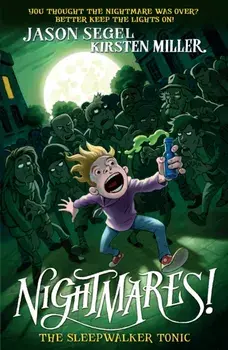 Nightmares! The Sleepwalker Tonic, Paperback/Kirsten Miller