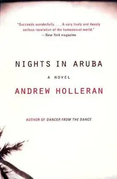 Nights in Aruba, Paperback/Andrew Holleran