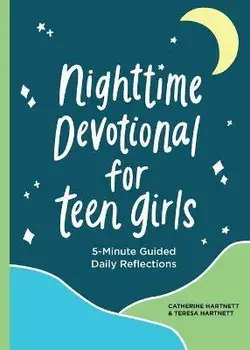 Nighttime Devotional for Teen Girls: 5-Minute Guided Daily Reflections, Paperback/Teresa Hartnett