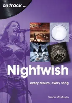 Nightwish On Track. Every Album, Every Song, Paperback/Simon McMurdo