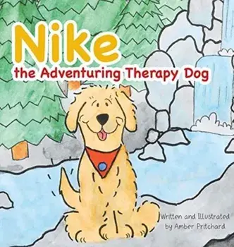 Nike the Adventuring Therapy Dog, Hardcover/Amber Pritchard