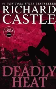 Nikki Heat Book Five - Deadly Heat: (Castle), Paperback/Richard Castle