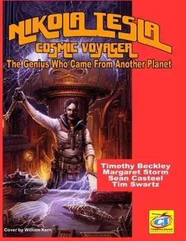 Nikola Tesla: Cosmic Voyager: The Genius Who Came From Another Planet, Paperback/Margaret Storm