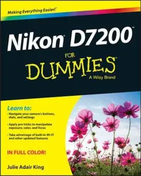 Nikon D7200 for Dummies, Paperback/Julie Adair King