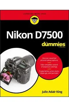 Nikon D7500 for Dummies - Julie Adair King