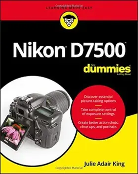 Nikon D7500 for Dummies, Paperback/Julie Adair King