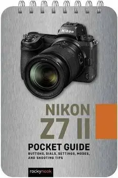 Nikon Z7 II: Pocket Guide, Spiral Bound/Rocky Nook