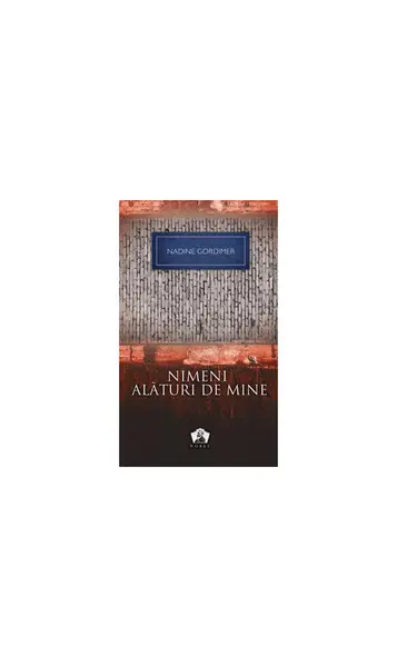 Nimeni alături de mine - Colecţia Nobel - Nadine Gordimer