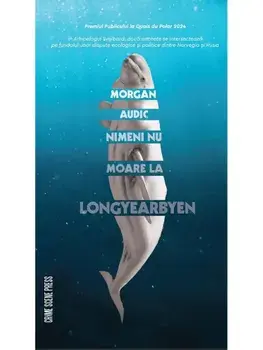 Nimeni nu moare la Longyearbyen/Morgan Audic