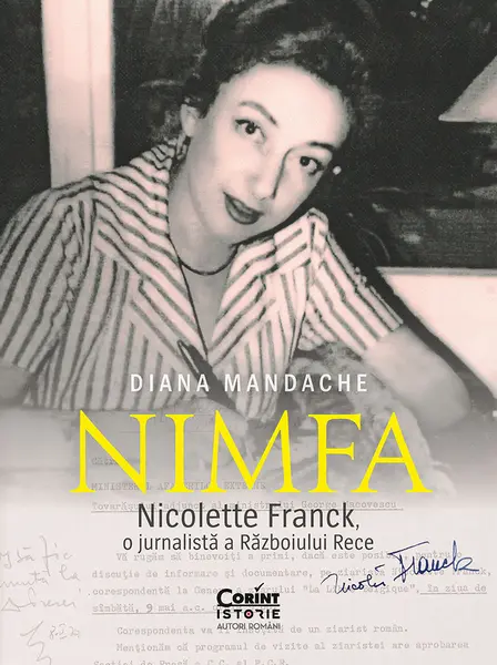 Nimfa. Nicolette Franck, o jurnalistă a Războiului Rece, cu autograf