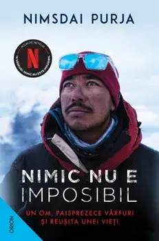 Nimic nu e imposibil. Un om, paisprezece varfuri si reusita unei vieti/Nimsdai Purja