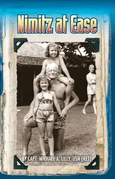 Nimitz at Ease, Paperback/Michael A. Lilly