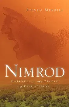 Nimrod-Darkness in the Cradle of Civilization, Paperback/Steven Merrill