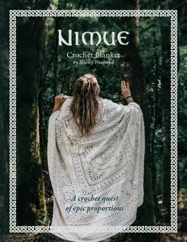 Nimue Crochet Blanket: A crochet quest of epic proportions, Paperback/Shelley Husband