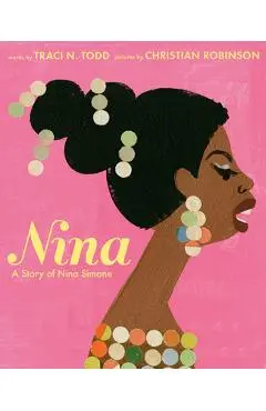 Nina: A Story of Nina Simone - Traci Todd