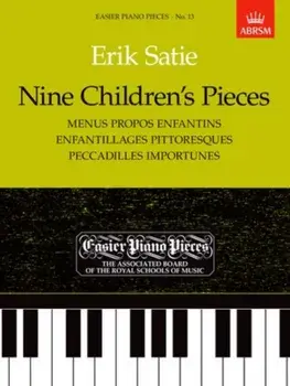 Nine Children's Pieces (Menus Propos Enfantins, Enfantillages Pittoresques, Peccadilles Importunes). Easier Piano Pieces 13, Sheet Map/***